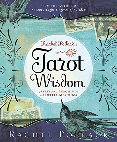 Rachel Pollack's Tarot Wisdom: Spiritual Teachings and Deeper Meanings
