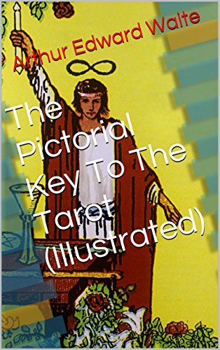 The Pictorial Key To The Tarot (Illustrated)