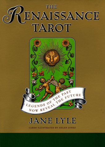 The RENAISSANCE TAROT: LEGENDS OF THE PAST NOW REVEAL THE FUTURE