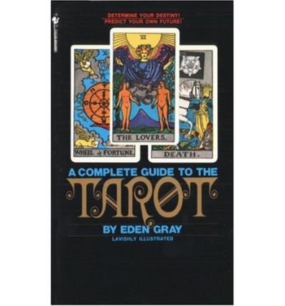 (Complete Guide to the Tarot) By Eden Gray (Author) Paperback on (Jan , 1997)