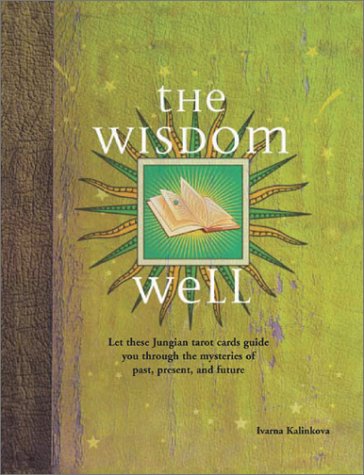 The Wisdom Well: Dip Into Your Subconcious to Foretell the Future [Cards]