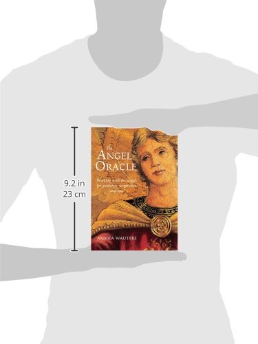 The Angel Oracle: Working with the Angels for Guidance, Inspiration and Love