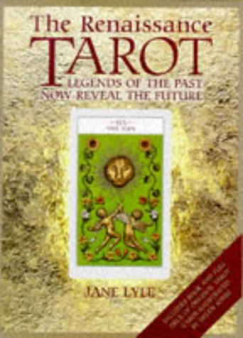 The Renaissance Tarot: Legends of the Past Now Reveal the Future