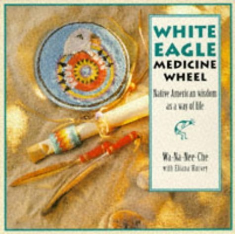White Eagle Medicine Wheel by Wa-Na-Nee-Che (1997-02-28)