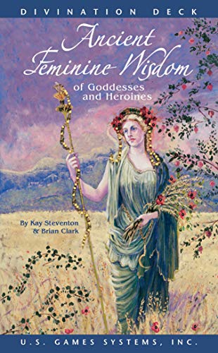 Ancient Feminine Wisdom: Of Goddesses and Heroines