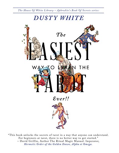 The Easiest Way to Learn the Tarot—EVER!!: Kindle Version (Aphrodite's Book of Secrets 1)