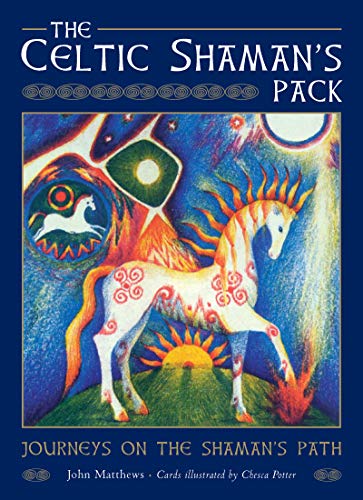 The Celtic Shaman's Pack: Guided Journeys to the Otherworld (Books & Cards)