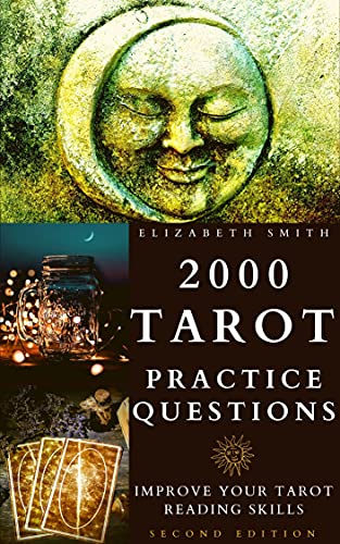 2000 Tarot Practice Questions: Improve Your Tarot Reading Skills