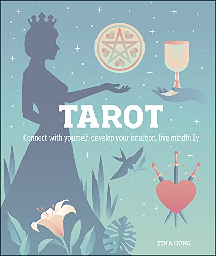 Tarot: Connect With Yourself, Develop Your Intuition, Live Mindfully