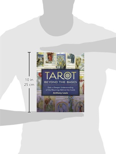 Tarot Beyond the Basics: Gain a Deeper Understanding of the Meanings Behind the Cards