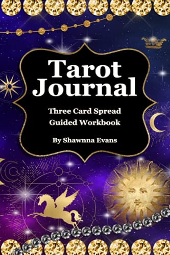 Tarot Journal Three Card Spread Guided Workbook: For Beginners and Experienced Card Readers | Learn Tarot Cards Basics | Create Your Own Symbology Dictionary and More