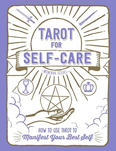 Tarot for Self-Care: How to Use Tarot to Manifest Your Best Self