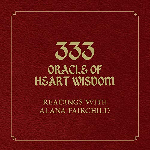 333 Oracle of Heart Wisdom: Readings with Alana Fairchild