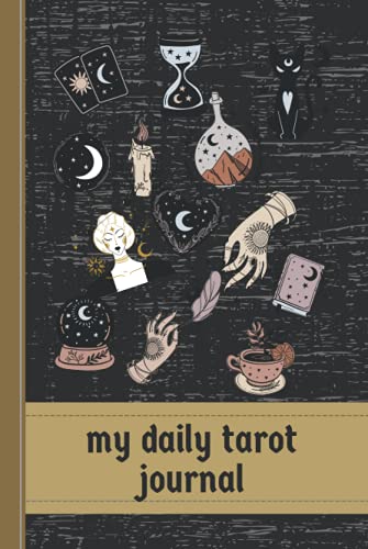 My Daily Tarot Journal: A Guided Journal for Tracking Your Tarot Readings | Single-card, Three-card, Four-card, Five-card Tarot Spreads | Yearly and Monthly Tarot Spread