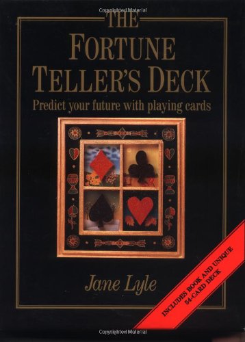 The Fortune Teller's Deck: Predict Your Future With Playing Cards